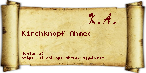 Kirchknopf Ahmed névjegykártya